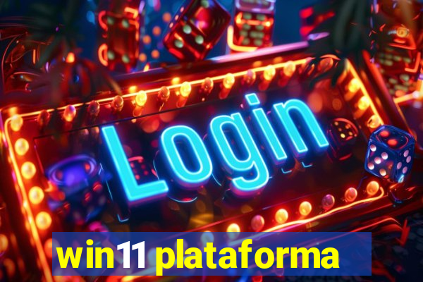 win11 plataforma